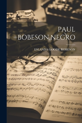 Paul Bobeson, Negro - Eslanda Goode Robeson