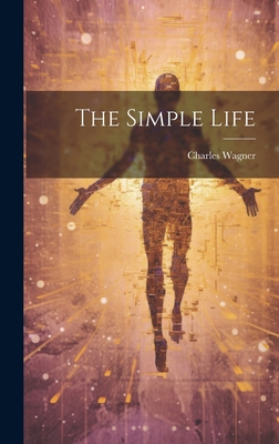 The Simple Life - Charles Wagner