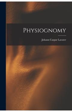 Coperta cărții 'Physiognomy - Johann Caspar Lavater'