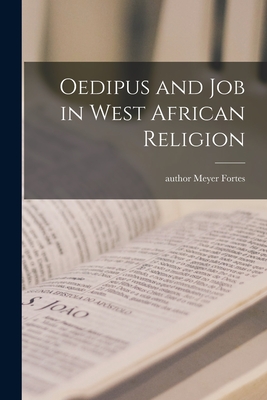 Coperta cărții 'Oedipus and Job in West African Religion - Meyer Author Fortes'