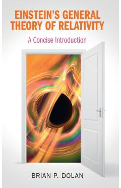 Coperta cărții 'Einstein's General Theory of Relativity: A Concise Introduction - Brian P. Dolan'