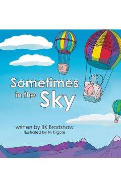 Coperta cărții 'Sometimes in the Sky - B. K. Bradshaw'