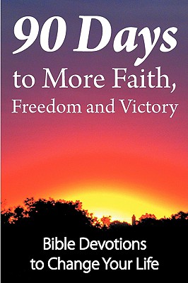 Coperta cărții '90 Days to More Faith, Freedom and Victory - Dean Wall'