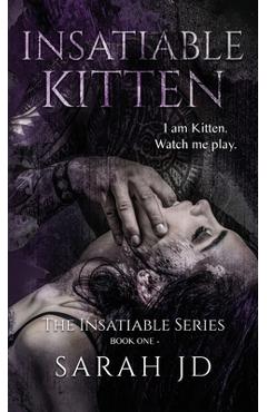 Coperta cărții 'Insatiable Kitten: A Dark Reverse Harem Romance - Sarah Jd'
