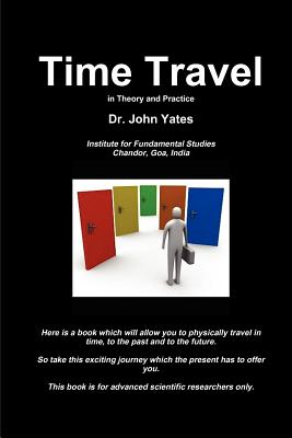 Coperta cărții 'Time Travel in Theory and Practice - John Yates'