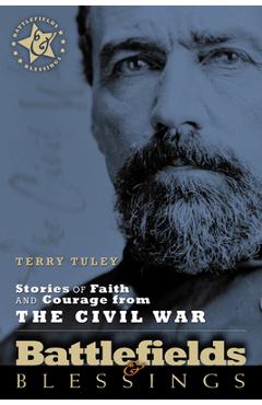 Coperta cărții 'Stories of Faith and Courage from the Civil War - Terry R. Tuley'