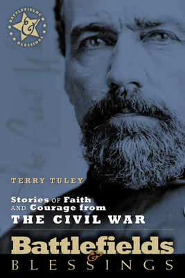 Stories of Faith and Courage from the Civil War - Terry R. Tuley