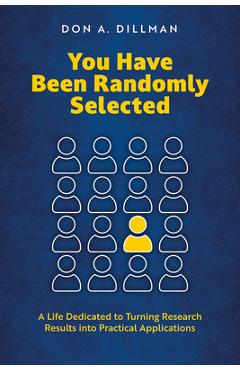 Coperta cărții 'You Have Been Randomly Selected: A Life Dedicated to Turning Research Findings Into Practical Applications - Don A.'