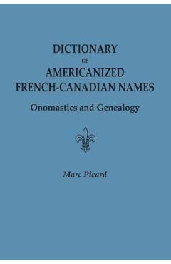 Coperta cărții 'Dictionary of Americanized French-Canadian Names: Onomastics and Genealogy - Marc Picard'