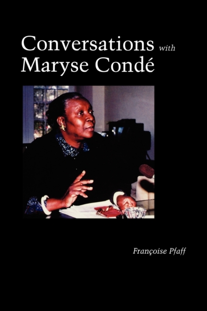 Conversations with Maryse Cond - Francoise Pfaff