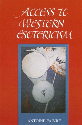 Access to Western Esotericism - Antoine Faivre