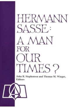 Poza produsului Hermann Sasse: A Man For Our Times? - John R. Stephenson