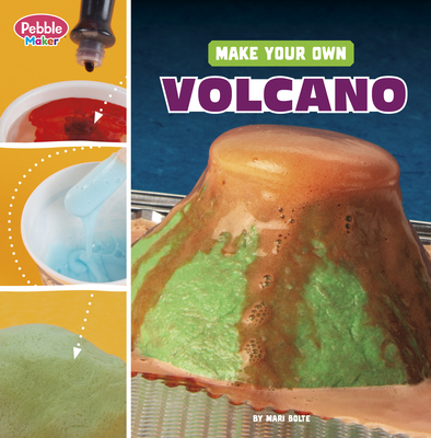 Make Your Own Volcano - Mari Bolte