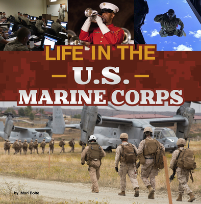 Life in the U.S. Marine Corps - Mari Bolte