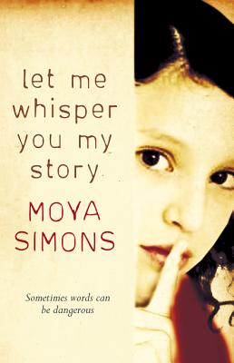Let Me Whisper You My Story - Moya Simons