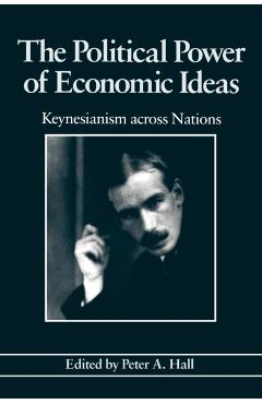 Coperta cărții 'The Political Power of Economic Ideas: Keynesianism Across Nations - Peter A. Hall'