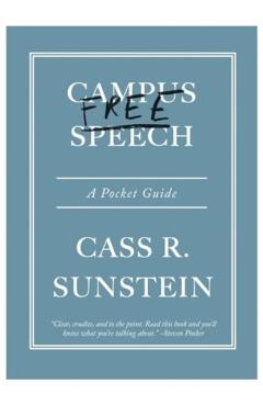 Campus Free Speech: A Pocket Guide - Cass R. Sunstein