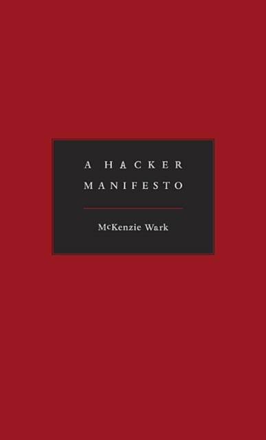 A Hacker Manifesto - Mckenzie Wark