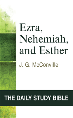 Ezra, Nehemiah, and Esther: Chapters 1-7 - J. G. Mcconville