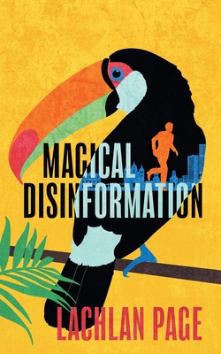 Magical Disinformation: A Spy Thriller - Lachlan Page