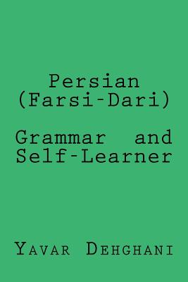 Persian (Farsi-Dari) Grammar and Self-Learner - Yavar Dehghani