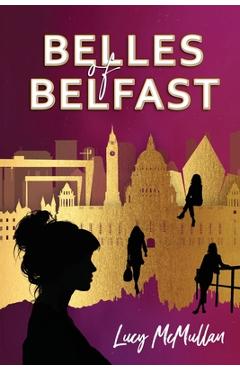Coperta cărții 'Belles of Belfast - Lucy Mcmullan'