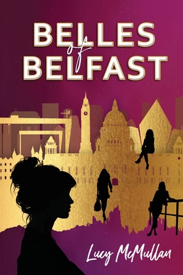 Coperta cărții 'Belles of Belfast - Lucy Mcmullan'