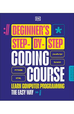 Poza produsului Beginner's Step-By-Step Coding Course: Learn Computer Programming the Easy Way - Dk