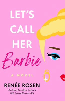 Let's Call Her Barbie - Rene Rosen