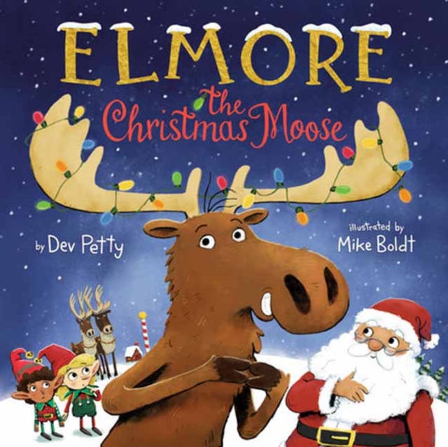 Elmore the Christmas Moose - Dev Petty