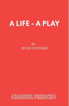 Poza produsului A Life - A Play - Hugh Leonard