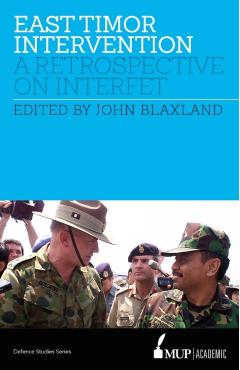 Coperta cărții 'East Timor Intervention: A Retrospective on Interfet - John Blaxland'