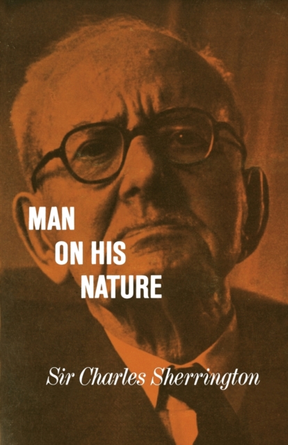 Man on His Nature - Charles Sherrington