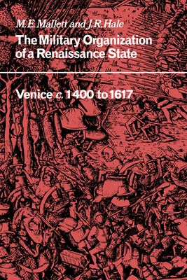 The Military Organisation of a Renaissance State - Michael Edward Mallett