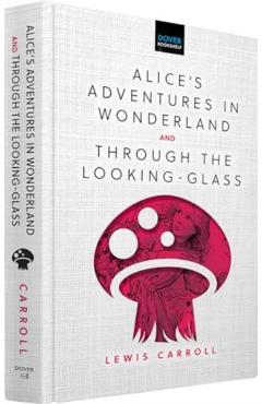 Alice's Adventures in Wonderland & Through the Looking-Glass - Lewis Carroll