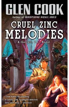Coperta cărții 'Cruel Zinc Melodies - Glen Cook'