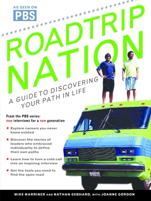 Roadtrip Nation: A Guide to Discovering Your Path in Life - Mike Marriner