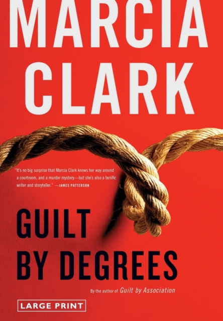 Guilt by Degrees - Marcia Clark