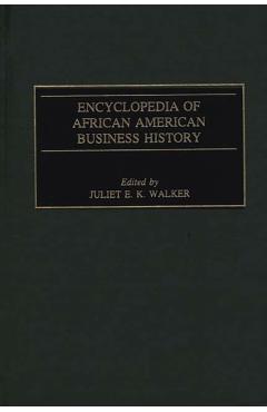 Poza produsului Encyclopedia of African American Business History - Juliet Walker