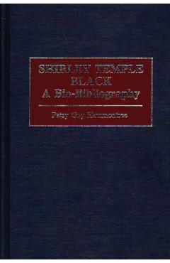 Poza produsului Shirley Temple Black: A Bio-Bibliography - Patsy Hammontree
