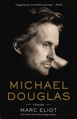 Michael Douglas: A Biography - Marc Eliot