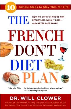 Coperta cărții 'The French Don't Diet Plan: 10 Simple Steps to Stay Thin for Life - William Clower'