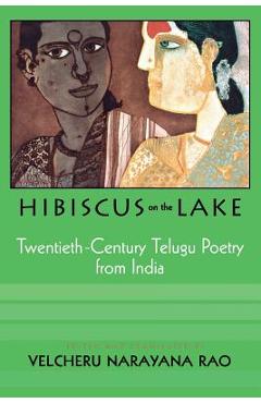 Coperta cărții 'Hibiscus on the Lake: 20th Century Telugu Poetry from India - Velcheru Narayana Rao'