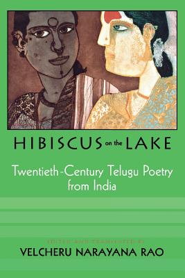 Coperta cărții 'Hibiscus on the Lake: 20th Century Telugu Poetry from India - Velcheru Narayana Rao'