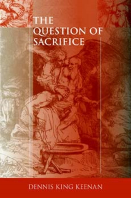 The Question of Sacrifice - Dennis King Keenan