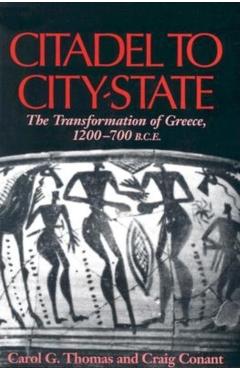 Poza produsului Citadel to City-State: The Transformation of Greece, 1200-700 B.C.E. - Carol G. Thomas
