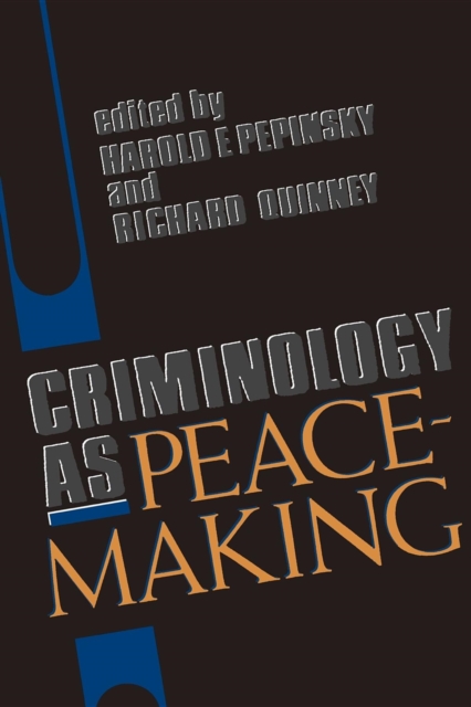 Criminology as Peacemaking - Harold E. Pepinsky