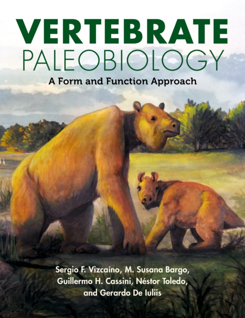 Vertebrate Paleobiology: A Form and Function Approach - Sergio F. Vizcano