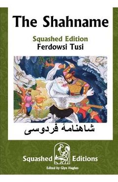 Coperta cărții 'The Shahname (Squashed Edition) - Ferdowsi Tusi'