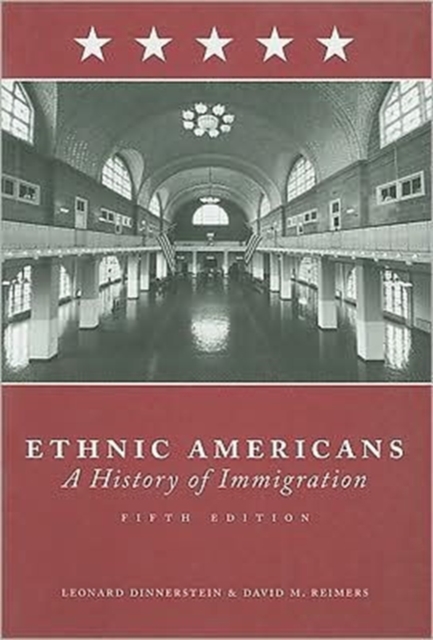 Ethnic Americans: A History of Immigration - Leonard Dinnerstein